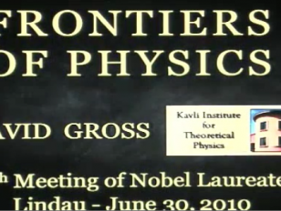 Frontiers of Physics - Lindau-Nobel - David Gross - Physics 2010